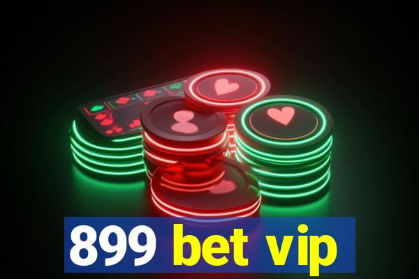 899 bet vip